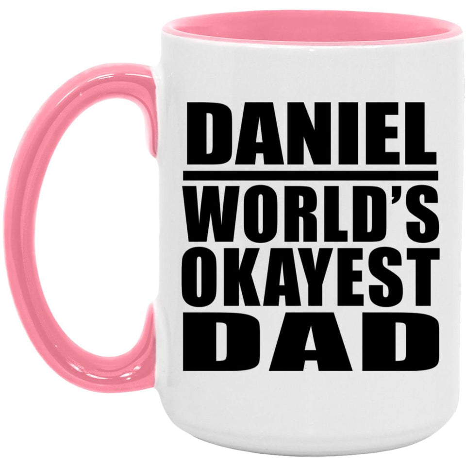 Daniel World's Okayest Dad - 15oz Accent Mug Pink