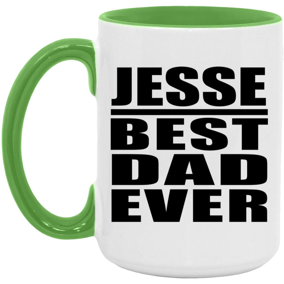 Jesse Best Dad Ever - 15oz Accent Mug Green