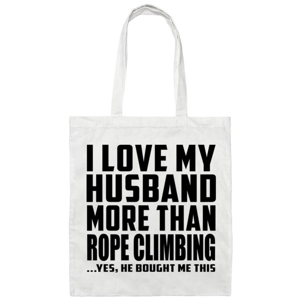 I Love My Husband More Than Rope Climbing - Tote Bag White