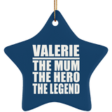 Valerie The Mum The Hero The Legend - Star Ornament