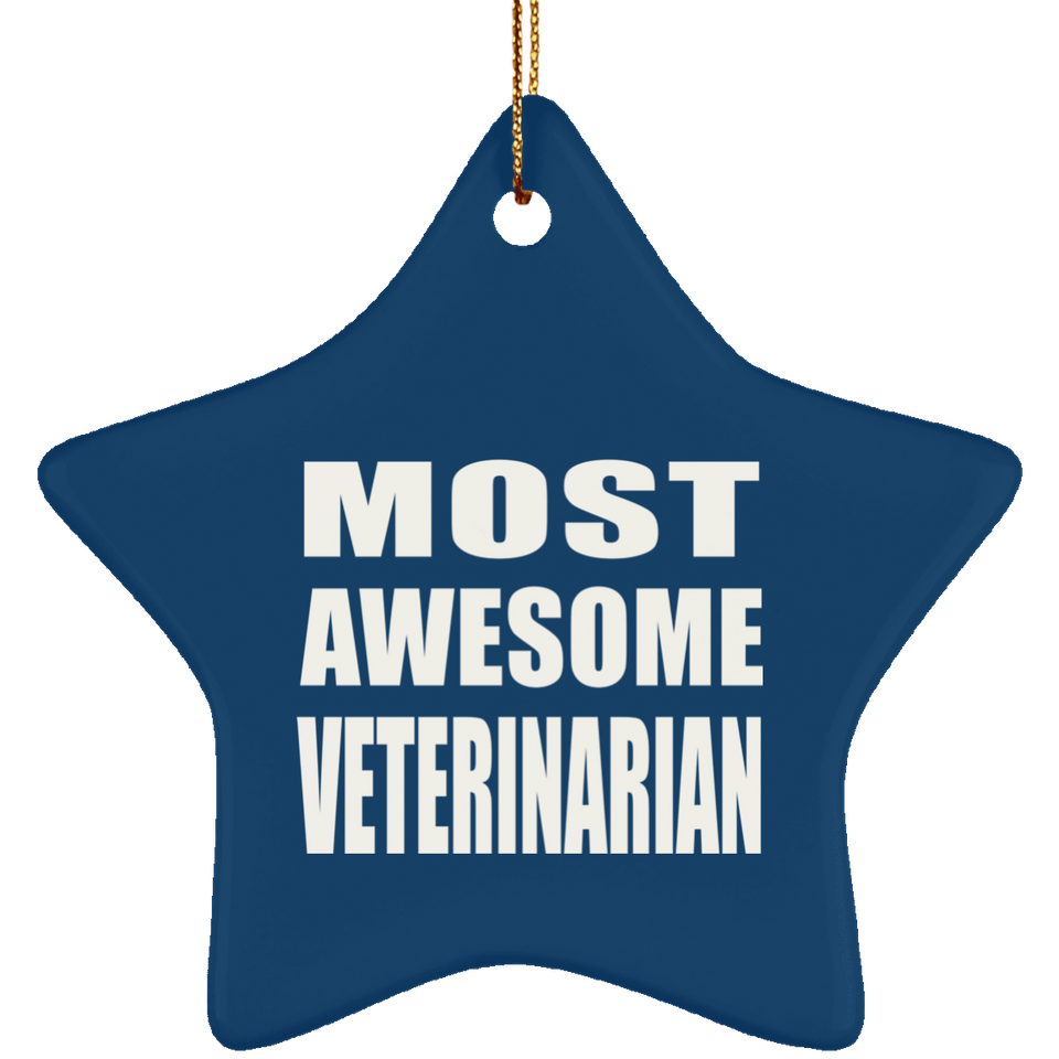 Most Awesome Veterinarian - Star Ornament