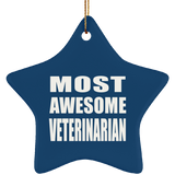 Most Awesome Veterinarian - Star Ornament