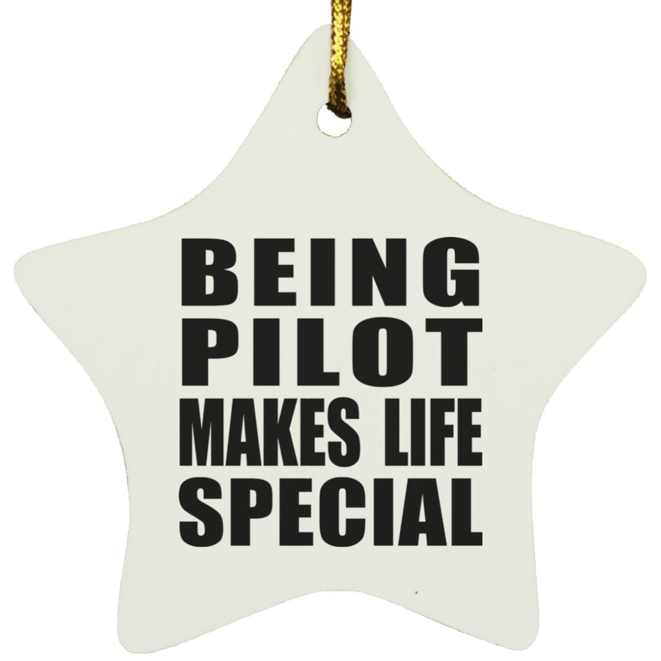 Being Pilot Makes Life Special - Star Ornament