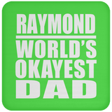 Raymond World's Okayest Dad - Drink Coaster