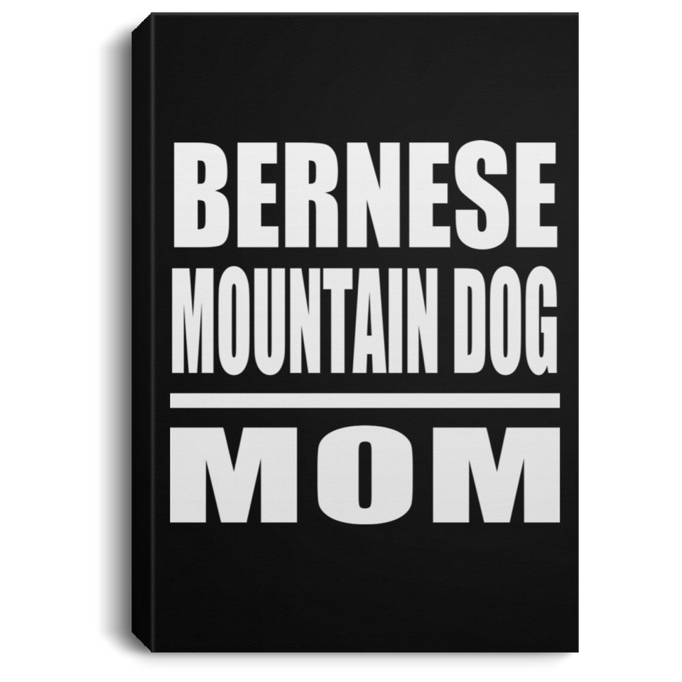 Bernese Mountain Dog Mom - Canvas Portrait