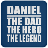 Daniel The Dad The Hero The Legend - Drink Coaster