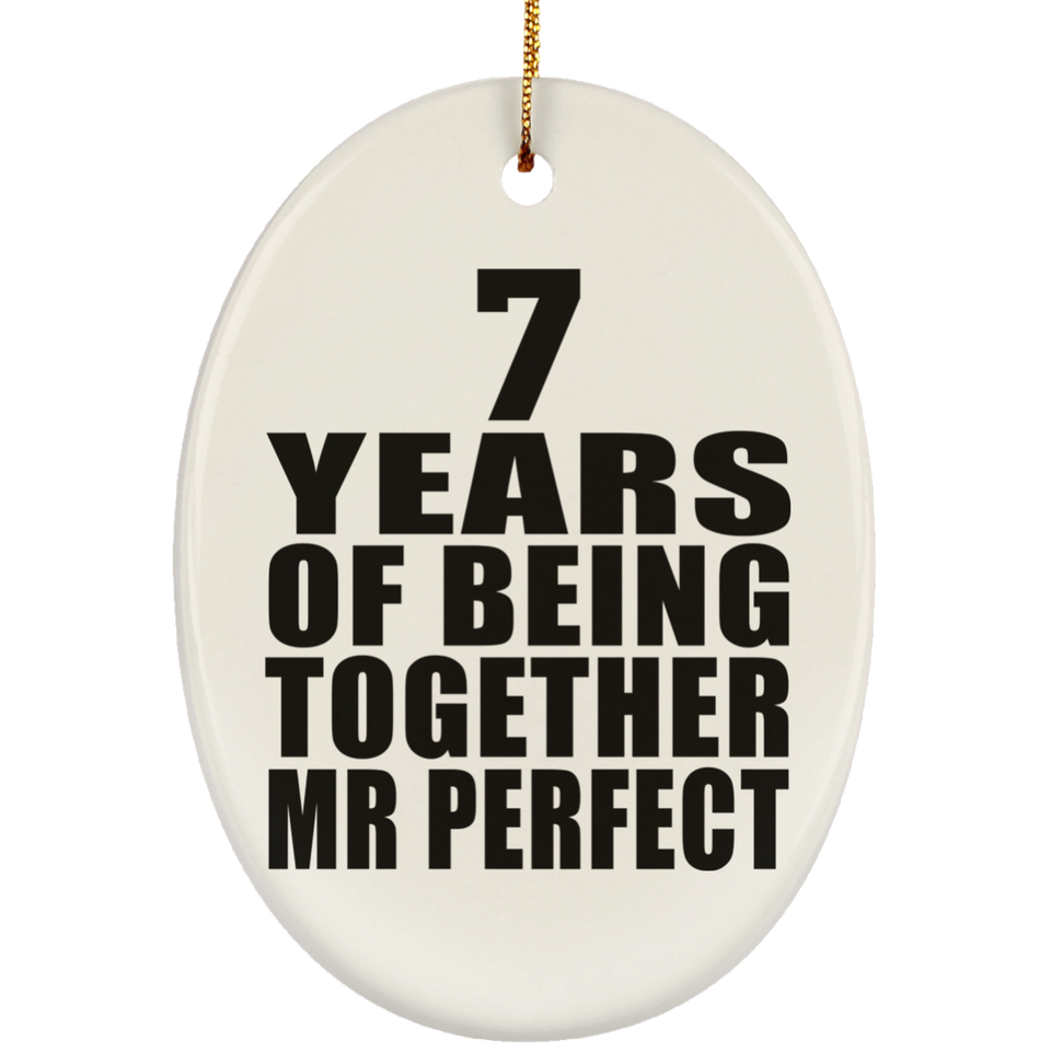 7th Anniversary 7 Years Of Being Mr Perfect - Oval Ornament