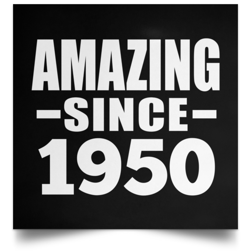 74th Birthday Amazing Since 1950 - Poster Square