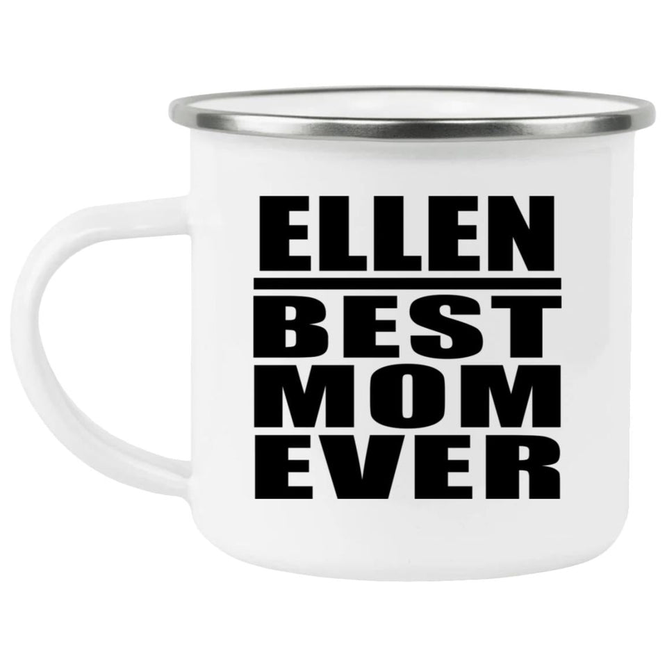 Ellen Best Mom Ever - 12oz Camping Mug