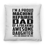 Proud Machine Repairer Dad Of Awesome Daughter - Throw Pillow