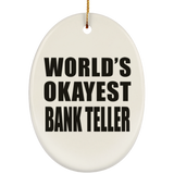 World's Okayest Bank Teller - Oval Ornament