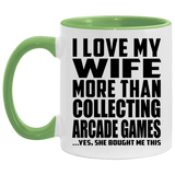I Love My Wife More Than Collecting Arcade Games - 11oz Accent Mug Green