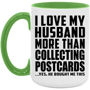 I Love My Husband More Than Collecting Postcards - 15oz Accent Mug Green