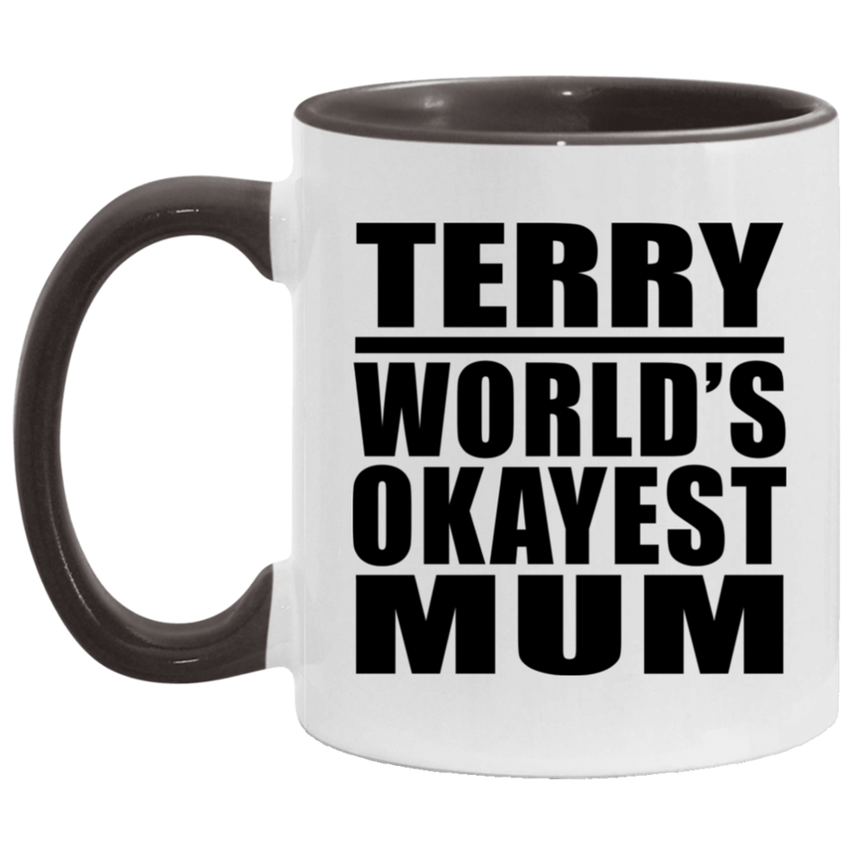 Terry World's Okayest Mum - 11oz Accent Mug Black