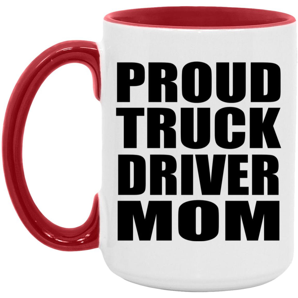 Proud Truck Driver Mom - 15oz Accent Mug Red