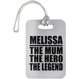 Melissa The Mum The Hero The Legend - Luggage Bag Tag