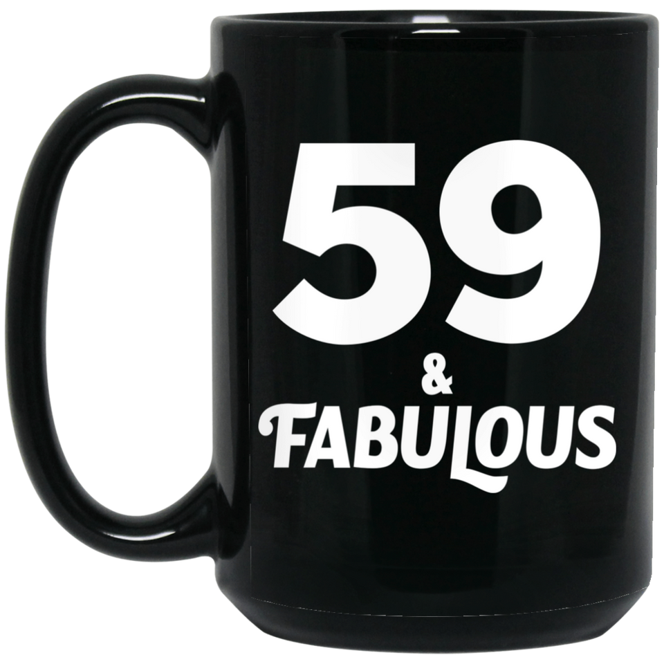 59th Birthday 59 & Fabulous - 15oz Coffee Mug Black