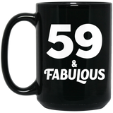 59th Birthday 59 & Fabulous - 15oz Coffee Mug Black