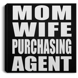 Mom Wife Purchasing Agent - Canvas Square