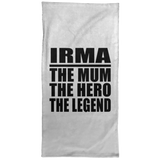 Irma The Mum The Hero The Legend - Hand Towel