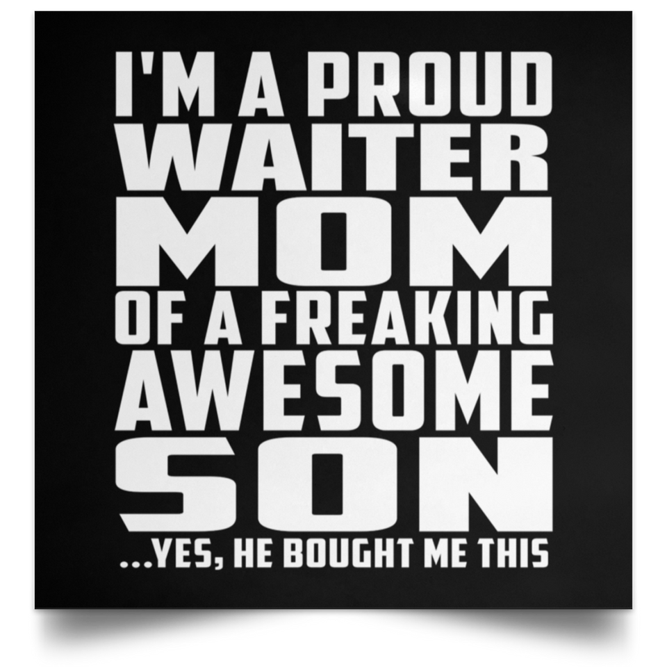 Proud Waiter Mom Of Awesome Son - Poster Square