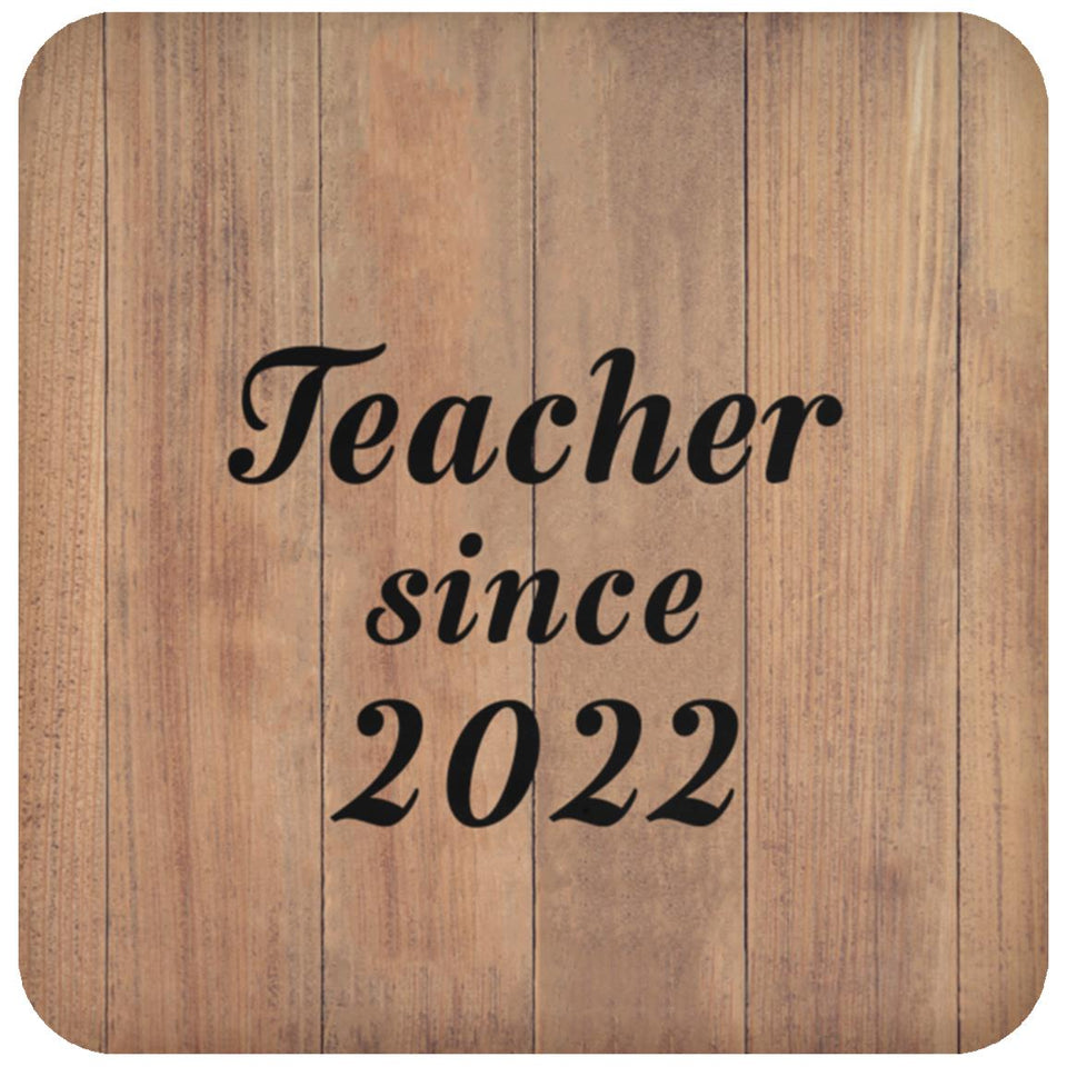 Teacher Since 2022 - Drink Coaster C