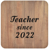 Teacher Since 2022 - Drink Coaster C