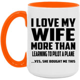 I Love My Wife More Than Learning To Pilot A Plane - 15oz Accent Mug Orange