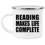Reading Makes Life Complete - 12oz Camping Mug