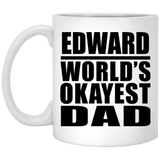 Edward World's Okayest Dad - 11 Oz Coffee Mug