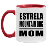 Estrela Mountain Dog Mom - 11oz Accent Mug Red