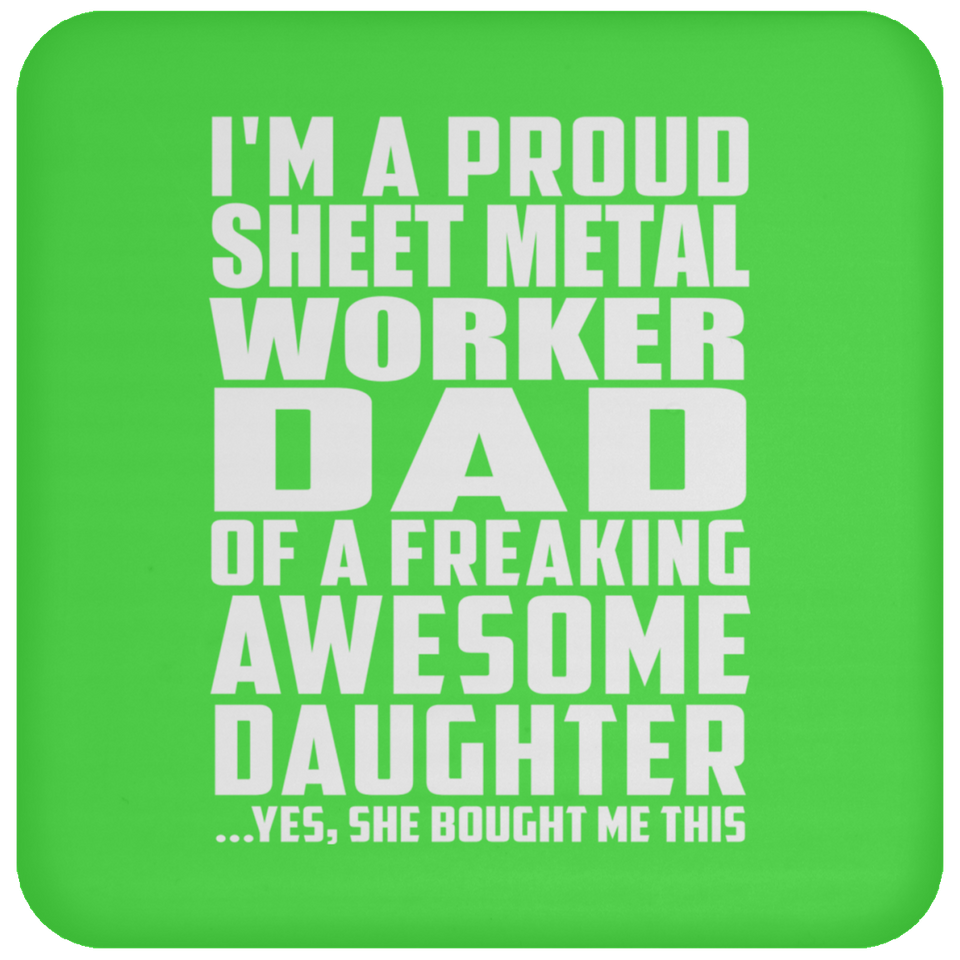 Proud Sheet Metal Worker Dad Of Awesome Daughter - Drink Coaster