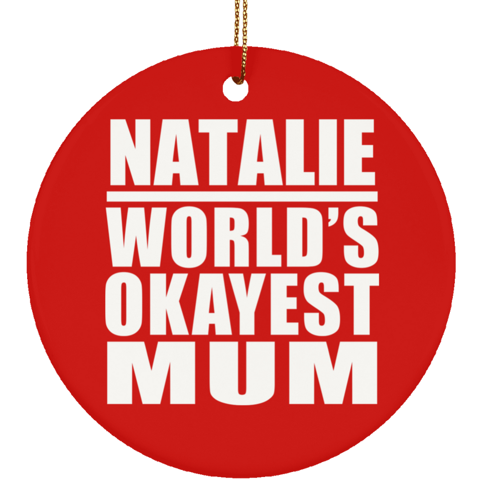 Natalie World's Okayest Mum - Circle Ornament