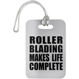 Roller Blading Makes Life Complete - Luggage Bag Tag