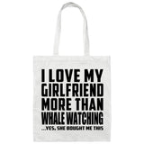 I Love My Girlfriend More Than Whale Watching - Tote Bag White