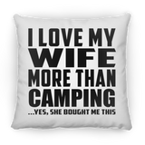 I Love My Wife More Than Camping - Throw Pillow