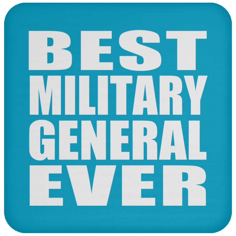 Best Military General Ever - Drink Coaster