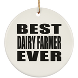 Best Dairy Farmer Ever - Circle Ornament
