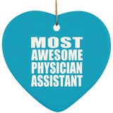 Most Awesome Physician Assistant - Heart Ornament