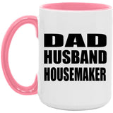 Dad Husband Housemaker - 15oz Accent Mug Pink