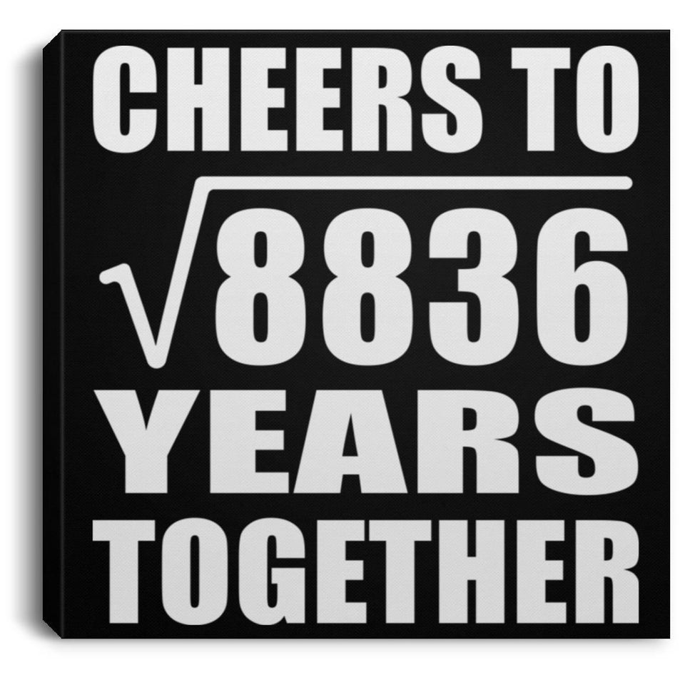 94th Anniversary Cheers To Square Root of 8836 Years Together - Canvas Square