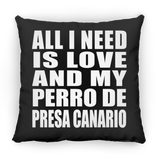 All I Need Is Love And My Perro De Presa Canario - Throw Pillow Black