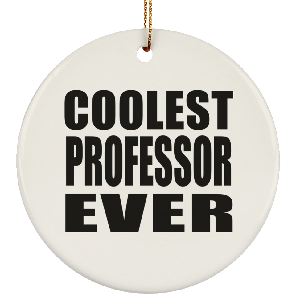 Coolest Professor Ever - Circle Ornament