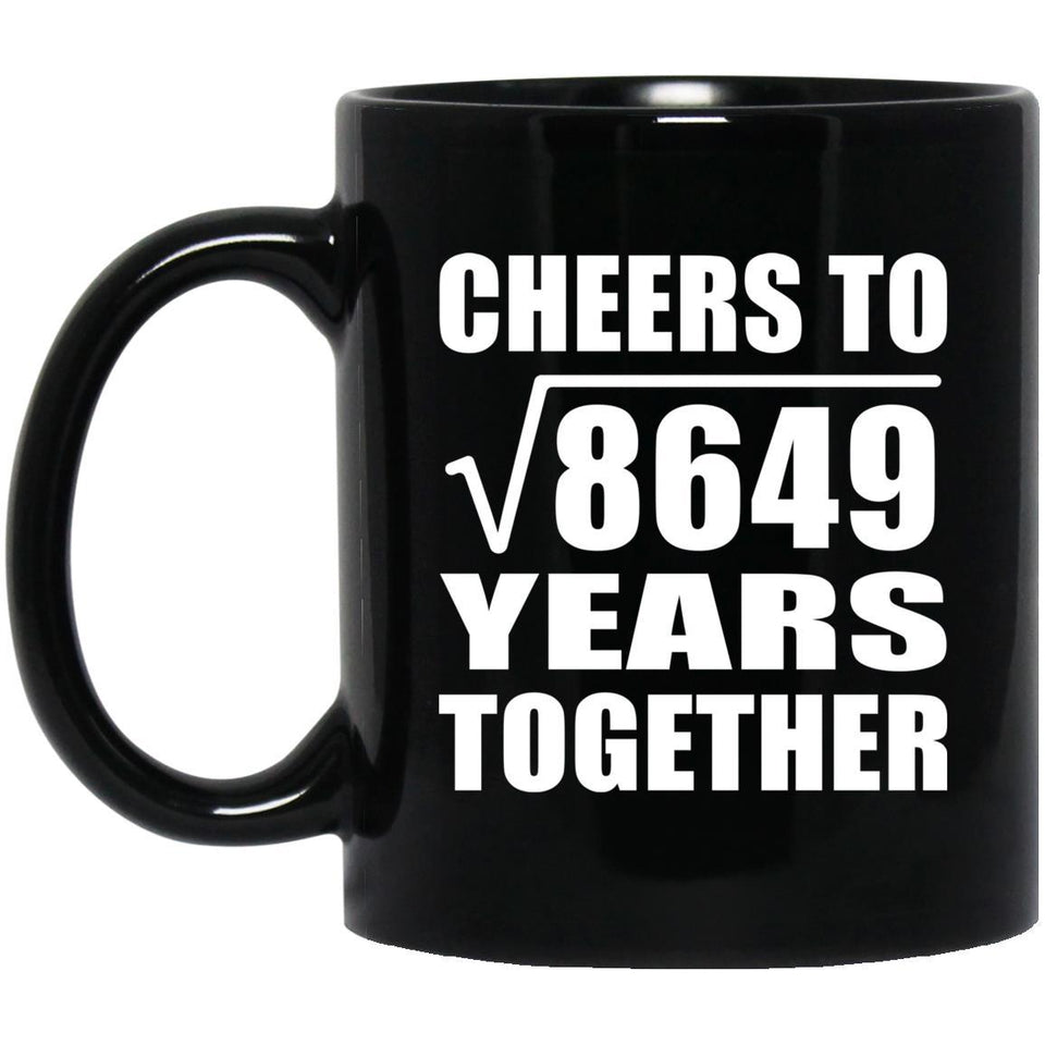 93rd Anniversary Cheers To Square Root of 8649 Years Together - 11oz Coffee Mug Black