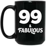 99th Birthday 99 & Fabulous - 15oz Coffee Mug Black
