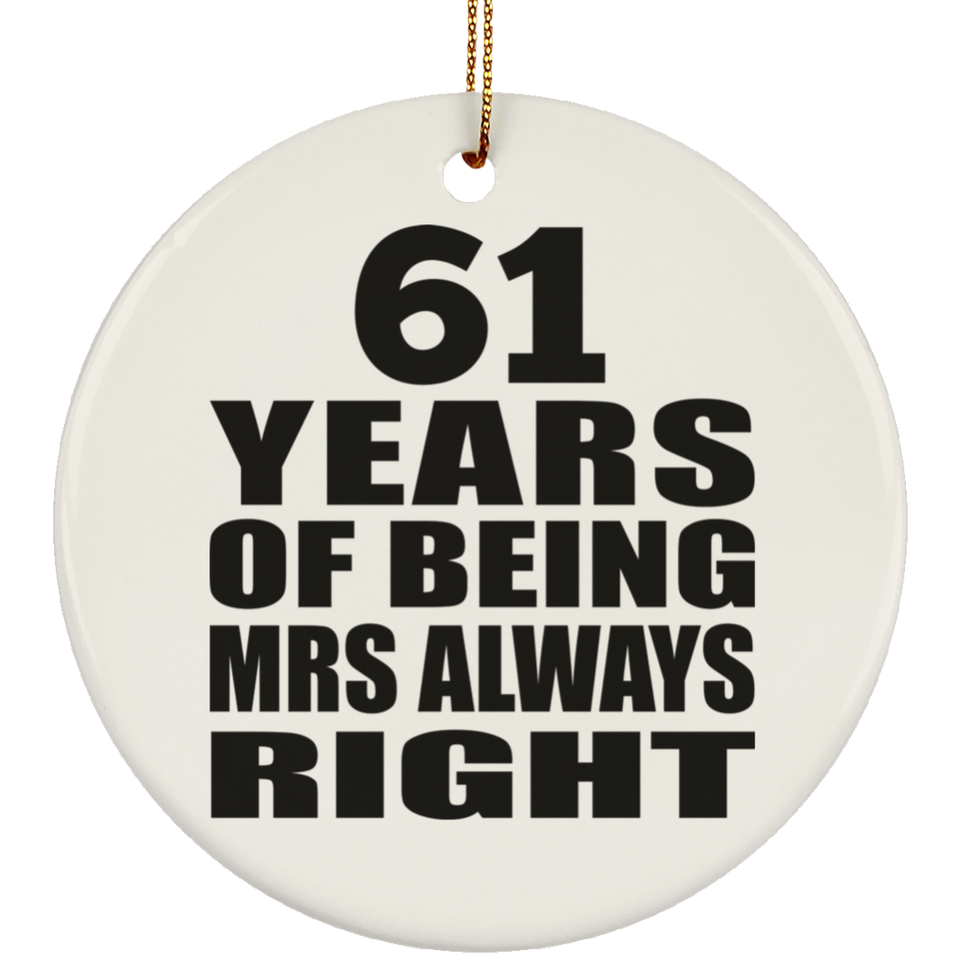 61st Anniversary 61 Years of Being Mrs Always Right - Circle Ornament