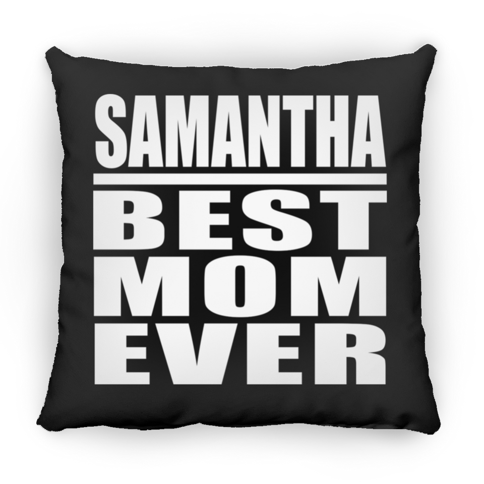 Samantha Best Mom Ever - Throw Pillow Black