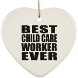 Best Child Care Worker Ever - Heart Ornament