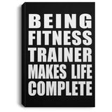 Being Fitness Trainer Makes Life Complete - Canvas Portrait