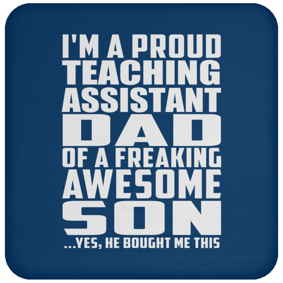Proud Teaching Assistant Dad Of Awesome Son - Drink Coaster